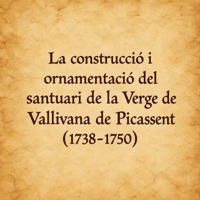 La construcció i ornamentació del santuari de la Verge de Vallivana de Picassent (1738-1750)